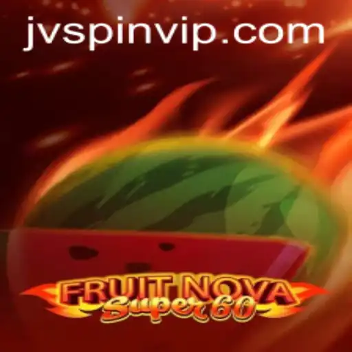 Explore the Exciting World of FruitNovaSuper60 - A Casino Sensation